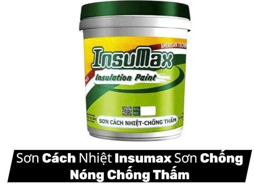 Sơn Cách Nhiệt Insumax Sơn Chống Nóng Chống Thấm